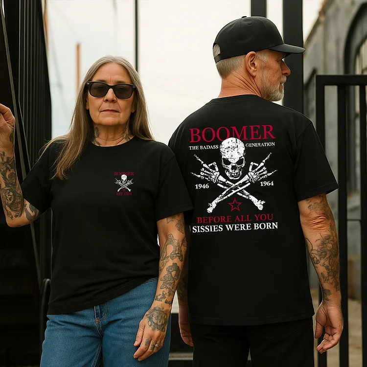 Customize Boomer 2 Side T-shirt, Before All You Sissies Were Born Print T-Shirt